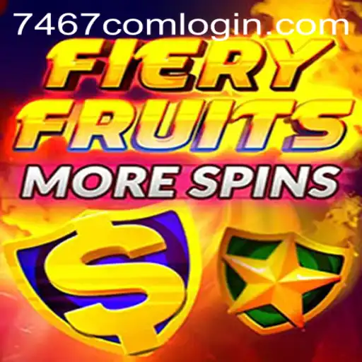 Experience the Thrills of FieryFruitsMoreSpins on 7467.COM