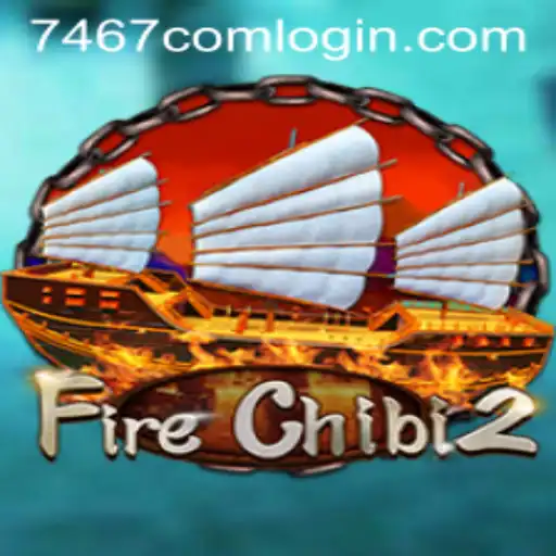 Exploring FireChibi2: The Intriguing World of 7467.COM