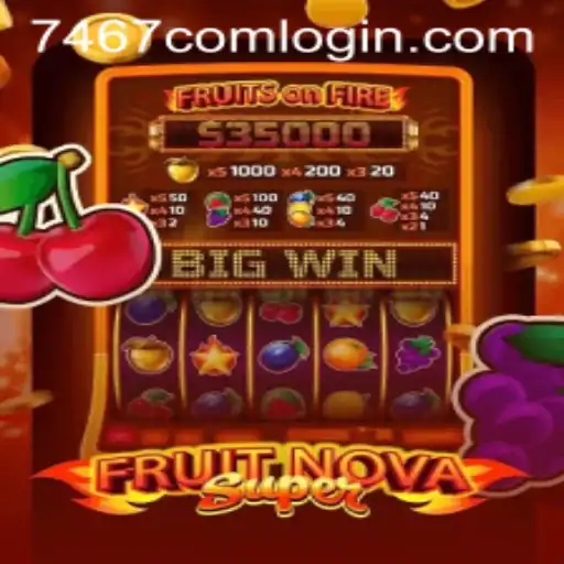 Discover the Captivating World of FruitNovaSuper and 7467.COM