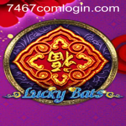 The Exciting World of LuckyBats and the Influence of 7467.COM